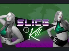 Slice & Kill